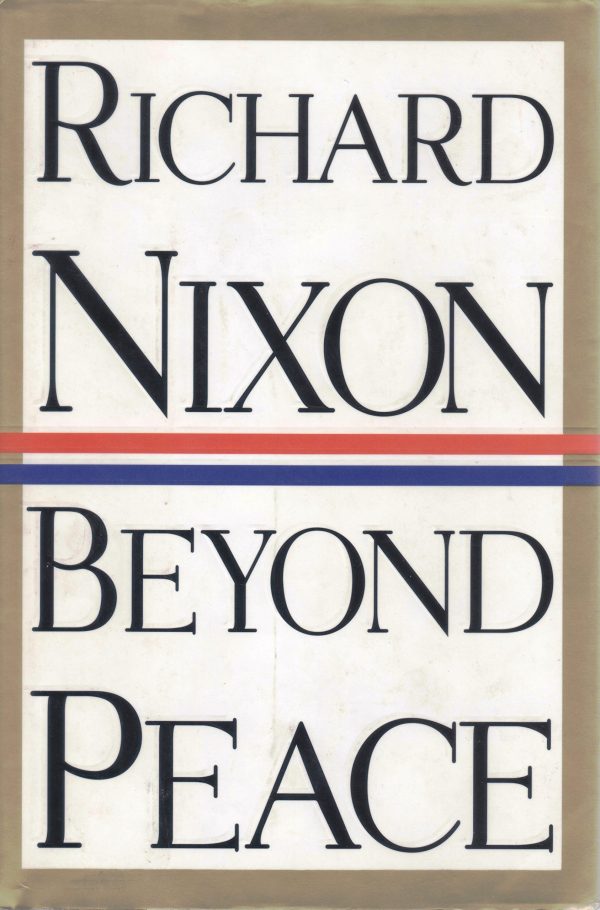 Beyond Peace Nixon, Richard M.