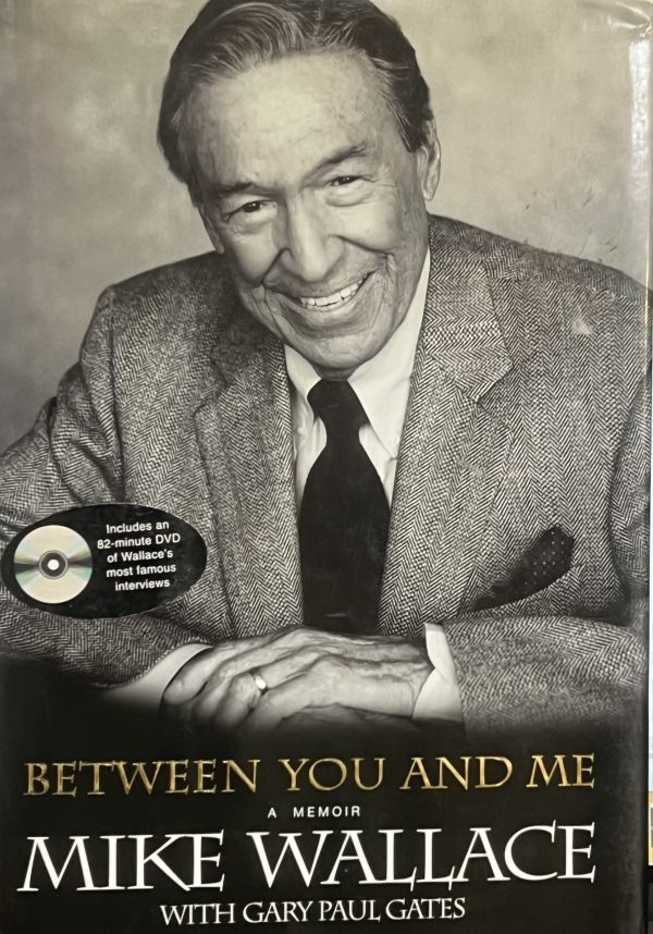 Between You and Me: A Memoir with 82-Minute DVD [Hardcover] Mike Wallace and Gary Paul Gates
