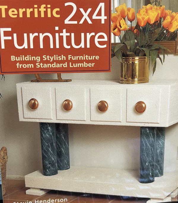 Terrific 2x4 Furniture: Building Stylish Furniture From Standard Lumber Henderson, Stevie and Baldwin, Mark