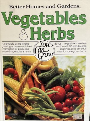 Better Homes and Gardens Vegetables and Herbs You Can Grow Knox, Gerald