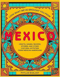 Look What We'Ve Brought You from Mexico Shalant, Phyllis and Wynne, Patricia
