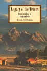 Legacy of the Tetons: Homesteading in Jackson Hole Moulton, Candy Vyvey