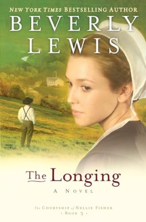 The Longing (The Courtship of Nellie Fisher, Book 3) [Paperback] Beverly Lewis