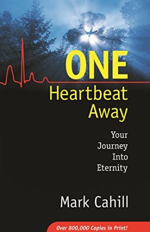 One Heartbeat Away: Your Journey into Eternity [Paperback] Cahill, Mark