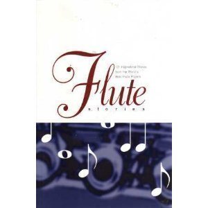 Flute Stories: 101 Inspirational Stories from the World's Best Flute Players [Paperback] J.D. Sinclair