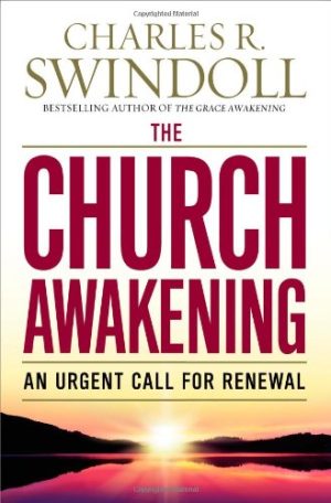 The Church Awakening: An Urgent Call for Renewal Swindoll, Charles R.