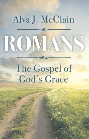 Romans The Gospel of God's Grace [Paperback] McClain, Alva J.