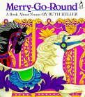 Merry-Go-Round: A Book ABout Nouns (Sandcastle Books) Ruth Heller