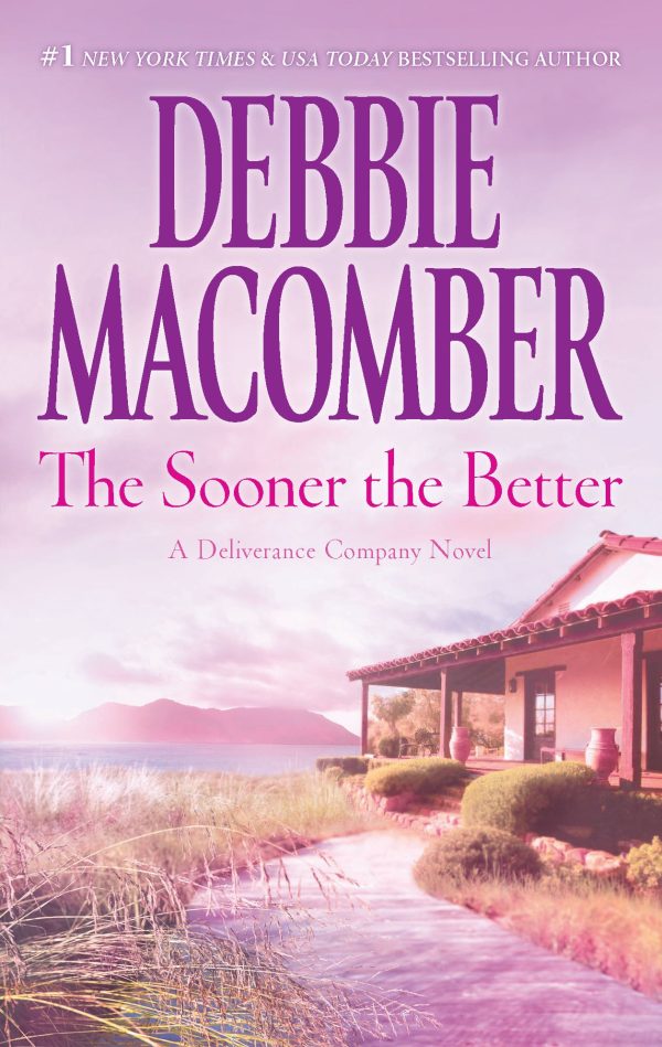 The Sooner the Better (Deliverance Company) [Mass Market Paperback] Macomber, Debbie