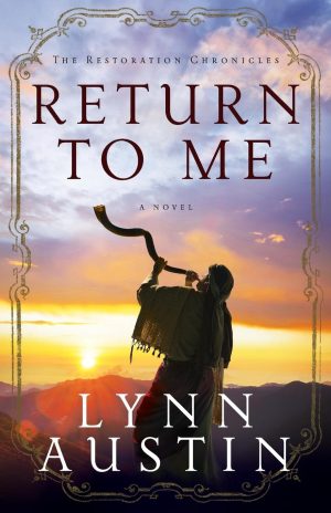 Return to Me: (A Biblical Ancient World Novel about Zechariah) (The Restoration Chronicles) [Paperback] Lynn Austin