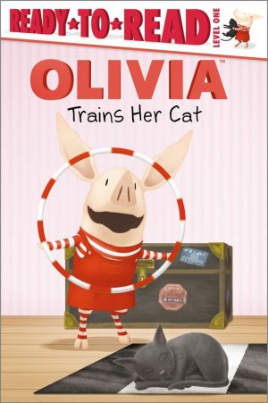 Olivia Trains Her Cat Sarah Albee; Joe Purdy and Shane L. Johnson