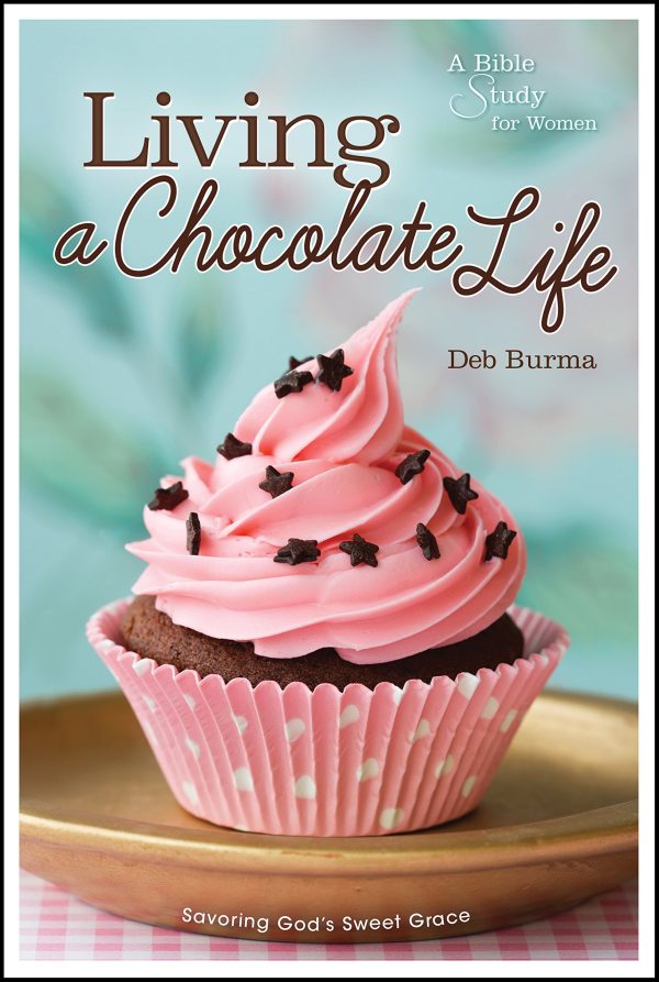 Living a Chocolate Life: A Bible Study for Women [Paperback] Burma, Deb