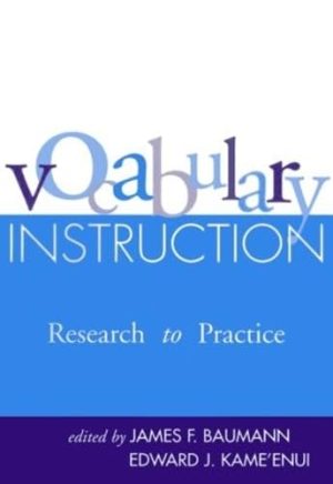 Vocabulary Instruction: Research to Practice (Solving Problems in the Teaching of Literacy) James F. Baumann and Edward J. Kame'enui