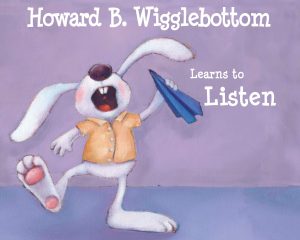 Howard B. Wigglebottom Learns to Listen [Hardcover] Howard Binkow and Susan F. Cornelison