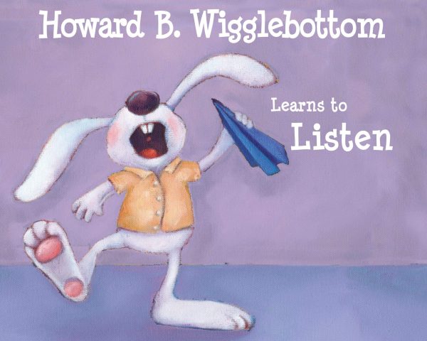 Howard B. Wigglebottom Learns to Listen [Hardcover] Howard Binkow and Susan F. Cornelison