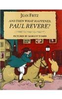And then what happened, Paul Revere? Jean Fritz