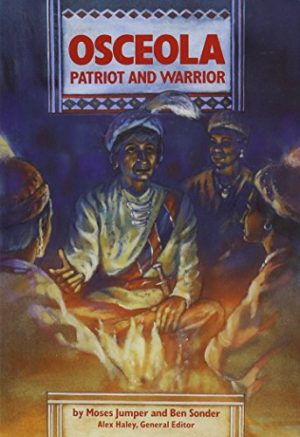 Osceola, Patriot and Warrior (Stories of America) Sonder, Ben; Jumper, Moses and Soper, Patrick