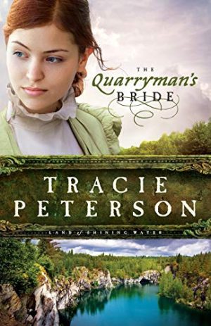 The Quarryman's Bride (Land of Shining Water) [Paperback] Tracie Peterson