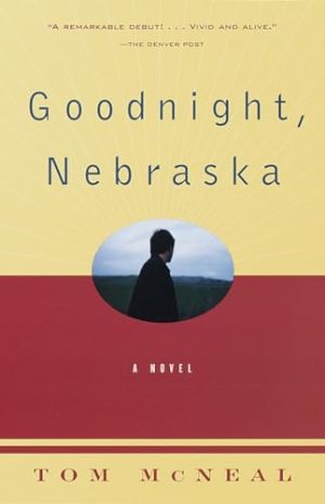 Goodnight, Nebraska [Paperback] Tom McNeal