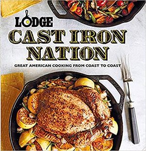 Lodge Cast Iron Nation: Great American Cooking from Coast to Coast [Paperback] The Lodge Company