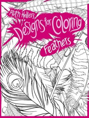 Feathers (Designs for Coloring) Heller, Ruth