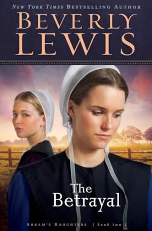 The Betrayal (Abram's Daughters, No. 2) [Paperback] Beverly Lewis