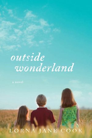 Outside Wonderland: A Novel [Paperback] Cook, Lorna Jane