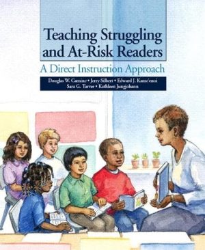 Teaching Struggling and At-Risk Readers: A Direct Instruction Approach Douglas W. Carnine; Jerry Silbert; Edward J. Kame'enui; Sara G. Tarver and Kathleen Jungjohann