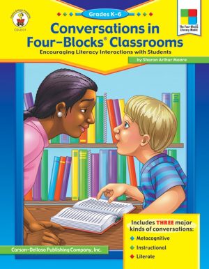 Conversations in Four-Blocks® Classrooms, Grades K - 6 Four Blocks
