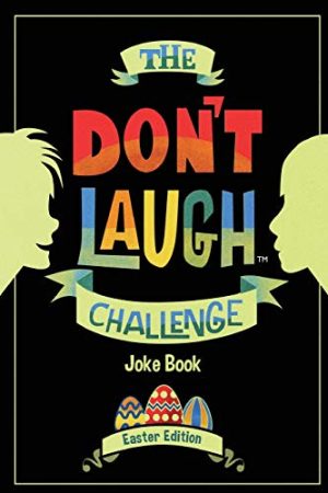 The Don't Laugh Challenge - Easter Edition: Easter Edition - Don't Laugh Challenge: Easter Joke Book for Kids with Knock-Knock Jokes and Riddles Included [Paperback] Don't Laugh Joke Group