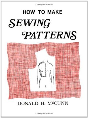 How to Make Sewing Patterns [Paperback] Donald H. McCunn and Robin Lew
