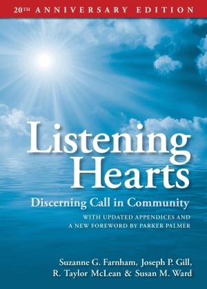 Listening Hearts 20th Anniversary Edition: Discerning Call in Community [Paperback] Suzanne G. Farnham; Joseph P. Gill; R. Taylor Mclean; Susan M. Ward and Parker Palmer