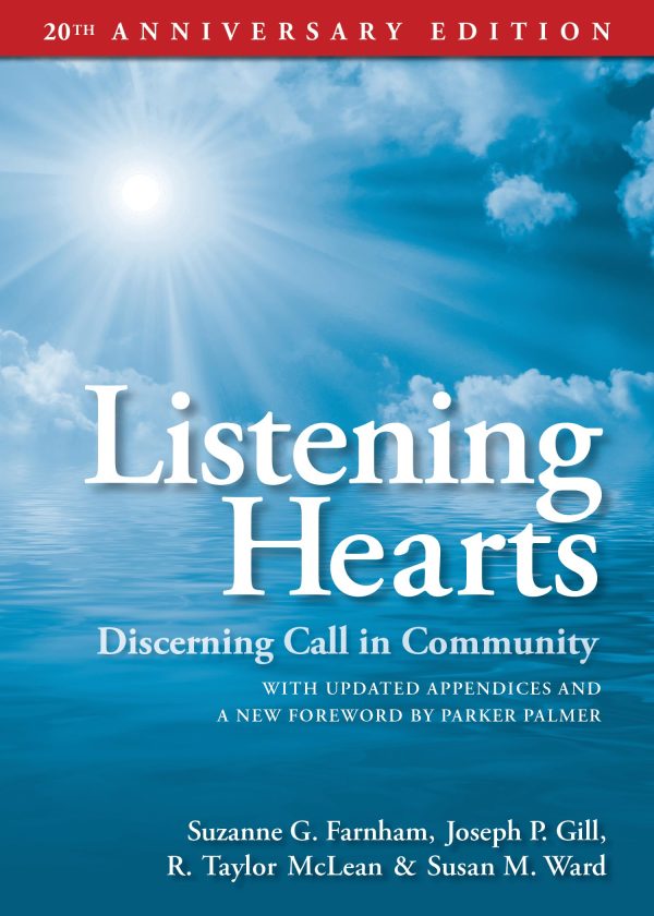 Listening Hearts 20th Anniversary Edition: Discerning Call in Community [Paperback] Suzanne G. Farnham; Joseph P. Gill; R. Taylor Mclean; Susan M. Ward and Parker Palmer