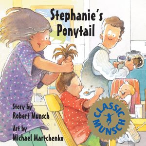 Stephanie's Ponytail (Munsch for Kids) Munsch, Robert and Martchenko, Michael