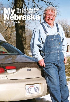 My Nebraska: The Good, the Bad, and the Husker Welsch, Roger L.