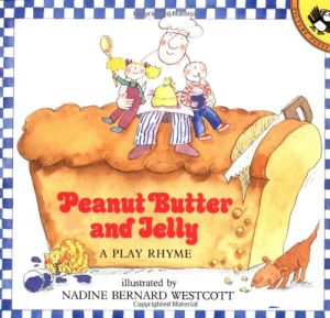 Peanut Butter and Jelly: A Play Rhyme [Paperback] Nadine Bernard Westcott