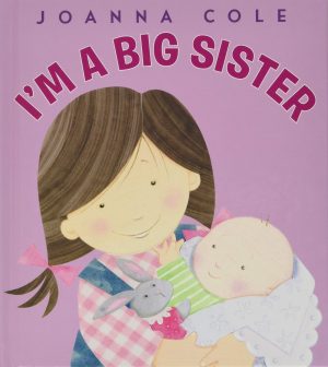 I'm a Big Sister [Hardcover] Cole, Joanna and Kightley, Rosalinda