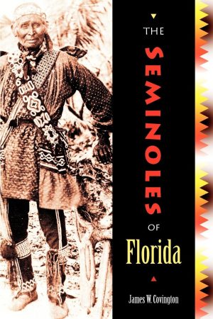 The Seminoles of Florida Covington, James W.
