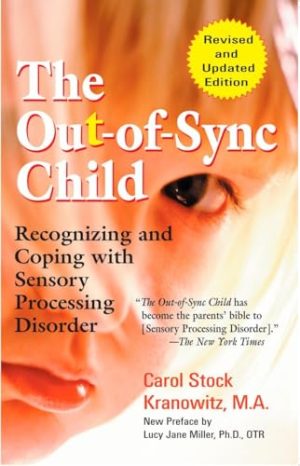 The Out-of-Sync Child: Recognizing and Coping with Sensory Processing Disorder (The Out-of-Sync Child Series) Stock Kranowitz, Carol and Miller, Lucy Jane