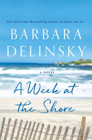 A Week at the Shore: A Novel Delinsky, Barbara