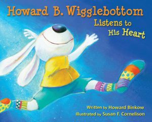 Howard B. Wigglebottom Listens to His Heart [Hardcover] Ana, Reverend; Binkow, Howard and Cornelison, Susan F.
