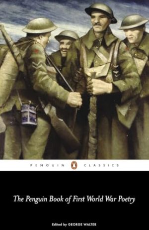 The Penguin Book of First World War Poetry (Penguin Classics) [Paperback] George Walter