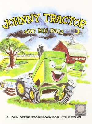 Johnny Tractor and His Pals Bell, Louise Price; Bell, Louise Price;Bostrom, Roy A. and Bostrom, Roy A.