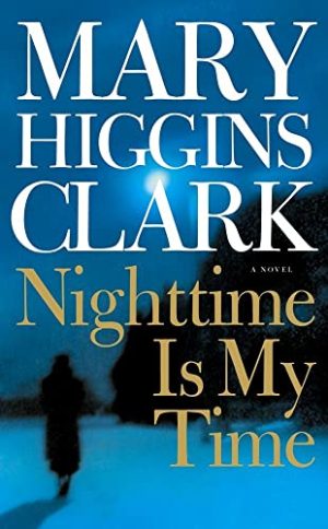 Nighttime Is My Time: A Novel [Mass Market Paperback] Clark, Mary Higgins