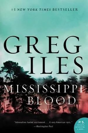 Mississippi Blood: A Novel (Penn Cage, 6) [Paperback] Iles, Greg
