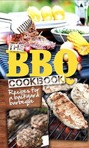 The BBQ Cookbook [Board book] Parragon Books and Love Food Editors