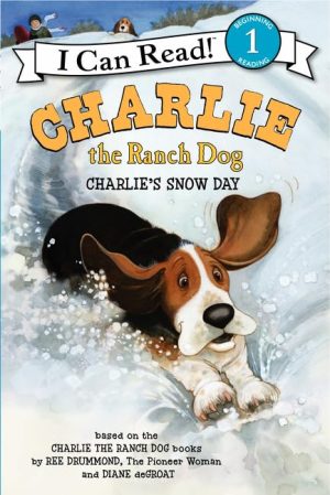 Charlie the Ranch Dog: Charlie's Snow Day (I Can Read Level 1) [Hardcover] Drummond, Ree and deGroat, Diane