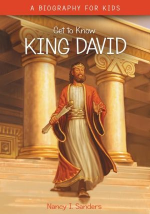 King David (Get to Know) Sanders, Nancy I.