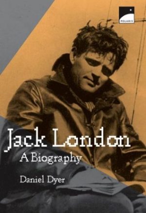 Jack London: Biography, A Dyer, Daniel