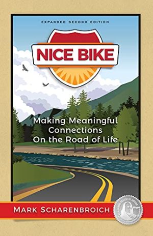 Nice Bike - Making Meaningful Connections on the Road of Life 2nd Edition [Paperback Bunko] Mark Scharenbroich and Matt Scharenbroich